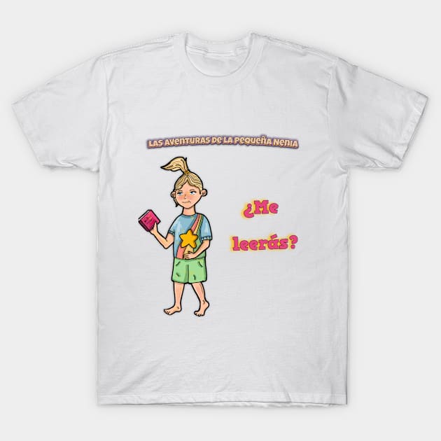 ¿Me leerás? - The Adventures of Little Nenia - Spanish version T-Shirt by The Adventures of Little Nenia